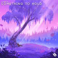 CHENDA - Something To Hold