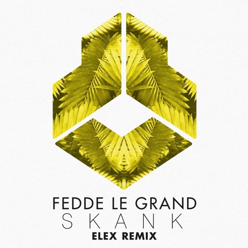 Fedde Le Grand - Skank (ELEX Remix)