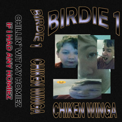 BIRDIE 1 - CHIKEN WINGA (FT. DJ CHICKEN MACARONNI)