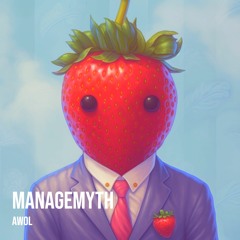 Managemyth (produced by jkeychan)