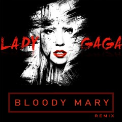 Lady Gaga - Bloody Mary (Robbie Robb Remix) [FREE DOWNLOAD]
