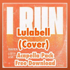 Lulabell - I Run I Run I Run (Acapella Pack - F Minor 130 BPM) FREE DOWNLOAD (Just Credit Me)