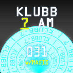 Klubb 7 AM - Episode 031 | MAGIS