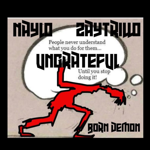 Ungrateful X ZayTrillo X Born Demon