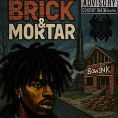 Brick & Mortar (prod by. Prodbysync)