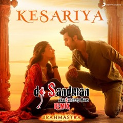 Kesariya (dj Sandman Remix) | Brahmastra | Arijit Singh