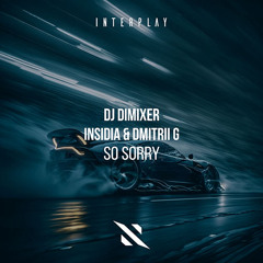 DJ DimixeR, INSIDIA, Dmitrii G - So Sorry