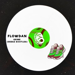 Flowdan - Grime (Deegz Bootleg) (Free Download)