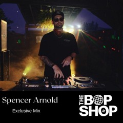Spencer Arnold - Exclusive Mix for The Bop Shop