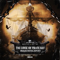 Malice & MC DL - THE CURSE (OF PIRATE BAY) (OFFICIAL FACELESS FESTIVAL 2024 OST)