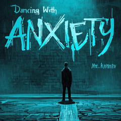 Dancing with Anxiety