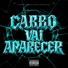 CARRO VAI APARECER - Mc Magrinho Mc Saci - Dj Xande Bh Dj ParkProd LekiProd