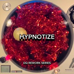 Hypnotize  (Dennis Quin Rework Series)