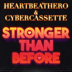 HeartBeatHero & Cybercassette - Stronger than before