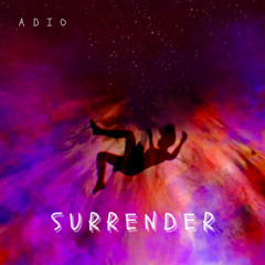 SURRENDER - ADIO [FREE DL]