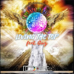 Living the Top (feat. Gioy) (Dj LuXMan - Dangercrazy Records)