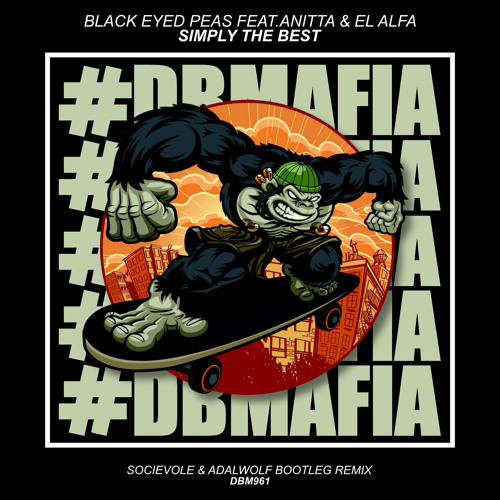 Black Eyed Peas feat. Anitta & El Alfa - SIMPLY THE BEST (Socievole & Adalwolf Bootleg Remix)