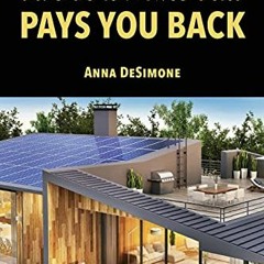 [VIEW] EBOOK 🎯 Live in a Home that Pays You Back: A Complete Guide to Net Zero and E