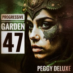 Progressive Garden #47 | Peggy Deluxe