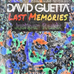 David Guetta - Last Memories (Joshper Remix) 2022