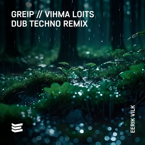 Greip - Vihma Loits // DubTeknik Dub Techno Remix