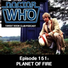 EP 151: PLANET OF FIRE