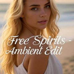 Free Spirits - Ambient Edit