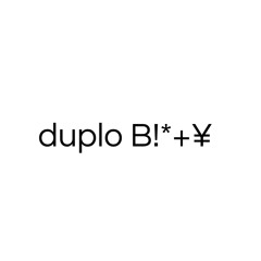 duplo B!*+¥  (w braz*)
