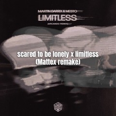 scared to be lonely x limitless (Mattex remake) from Martin Garrix Ultra set 25