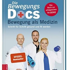 READ eBooks Die Bewegungs-Docs - Bewegung als Medizin: Schritt für Schritt gesund und fit werden