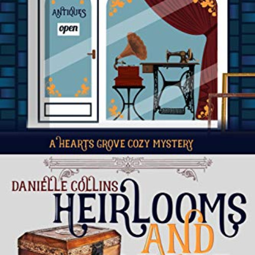 DOWNLOAD EPUB 📖 Heirlooms and Homicide (Hearts Grove Cozy Mystery Book 1) by  Daniel