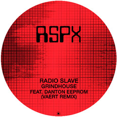 Radio Slave - Grindhouse feat. Danton Eeprom (Vaert Remix)