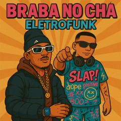 Braba no Chá (ELETROFUNK) Mc Nito & SLAP!