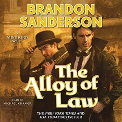 [READ] [KINDLE PDF EBOOK EPUB] The Alloy of Law: A Mistborn Novel by  Brandon Sanders