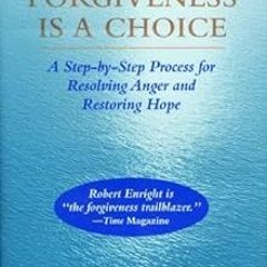 Forgiveness Is a Choice: A Step-by-Step Process for Resolving Anger and Restoring Hope (APA Lif