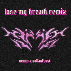 venus x vollaufsusi - lose my breath remix (FREE DOWNLOAD)