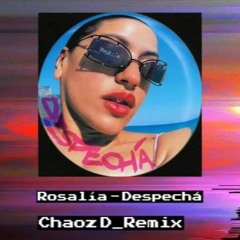 Rosalía - Despechá (Chaoz D Remix) [FREE DOWNLOAD]