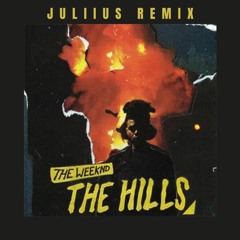 The Weeknd - The Hills [Juliius Remix]