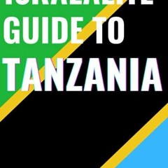 [READ] [PDF EBOOK EPUB KINDLE] Israelite Guide To Tanzania by  Eddie X &  Cheyenne Y 🗃️