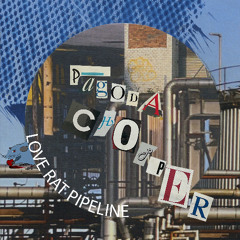 PAGODA X CHOPPER - LOVE RAT PIPELINE