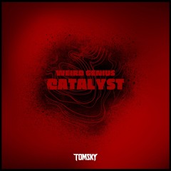 Weird Genius - Catalyst (feat. Pepita) [Tomsky Remix] PREVIEW ONLY*