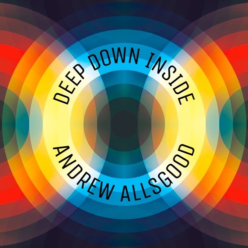 Deep Down Inside - Andrew Allsgood