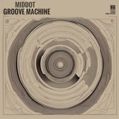 MidDot - Groove Machine