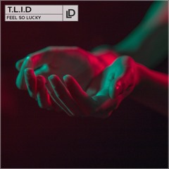 T.L.I.D - Feel So Lucky