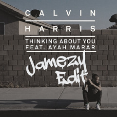 Calvin Harris - Thinking About You (Jamezy Edit)