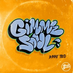 X-Ray Ted - Gimme Soul
