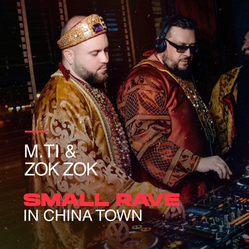 M.Ti & Zok Zok @Small Rave in China Town
