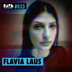 Flavia Laus @ Rave The Planet PODcst #033