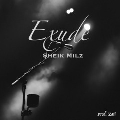 Exude - Sheik (Prod. Zaii)