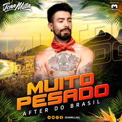 JEAN MILLA DJ - MUITO PESADO After Do Brasil / Brazilian Circuit